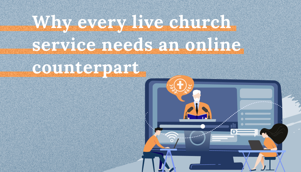 Why Every Live Church Service Needs An Online Counterpart